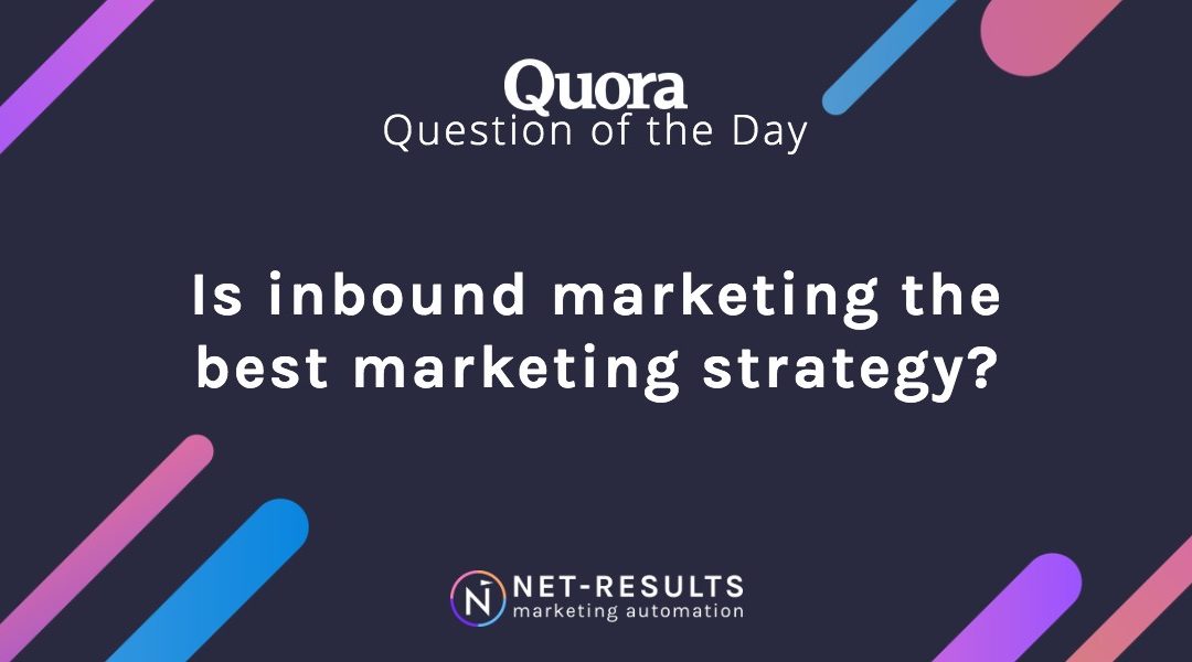 Is inbound marketing the best marketing strategy?