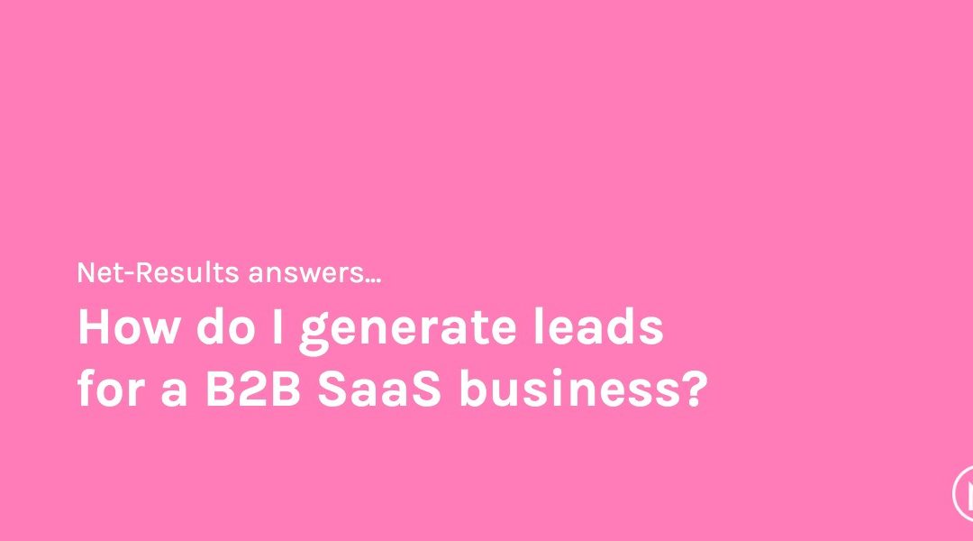 How do I generate leads for a B2B SaaS business?