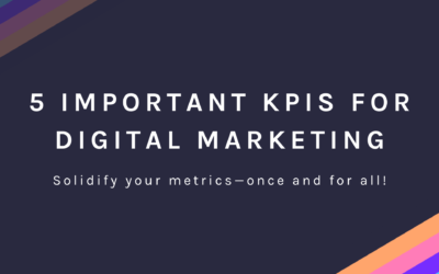 5 Important KPIs for Digital Marketing