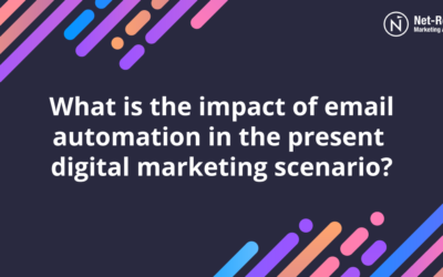What is the impact of email automation in the present digital marketing scenario?