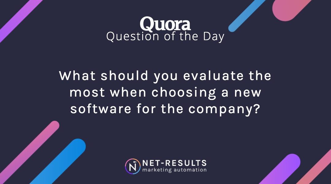 What should you evaluate when choosing a new software for the company?