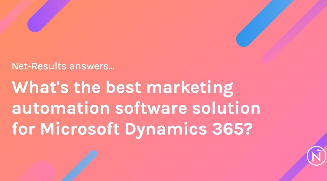 What’s the best marketing automation software solution for Microsoft Dynamics 365?