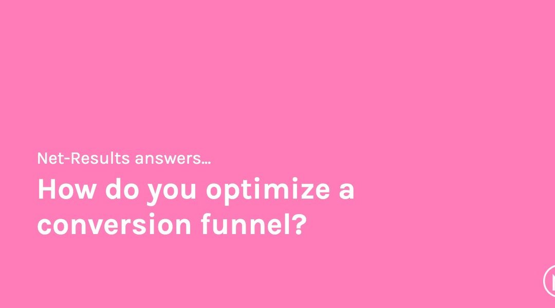 How do you optimize a conversion funnel?