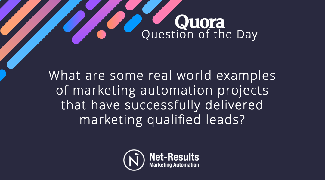 What are some real world examples of marketing automation projects that have successfully delivered marketing qualified leads?