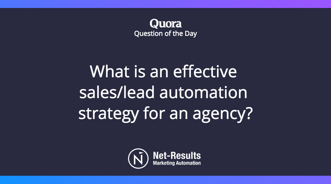 What is an effective sales/lead automation strategy for an agency?