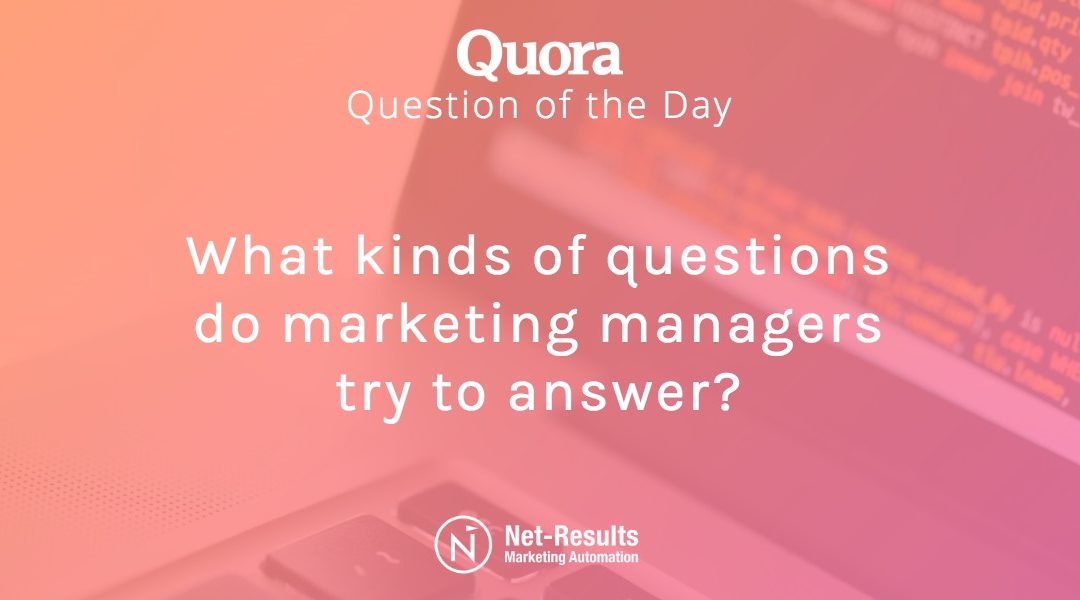 What kinds of questions do marketing managers try to answer?