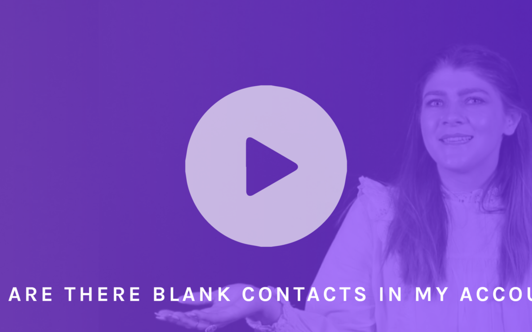 VIDEO: Why are there so many blank contacts in my account?