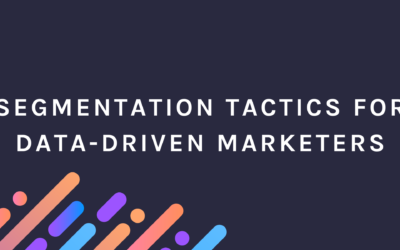 Segmentation Tactics for Data-Driven Marketers
