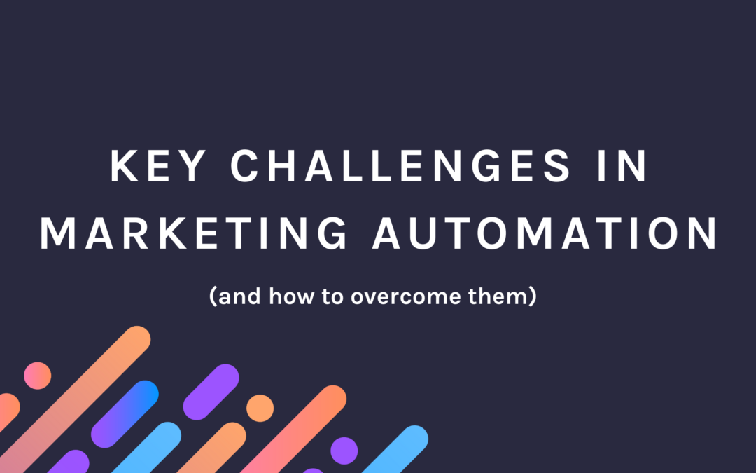 Key challenges in marketing automation