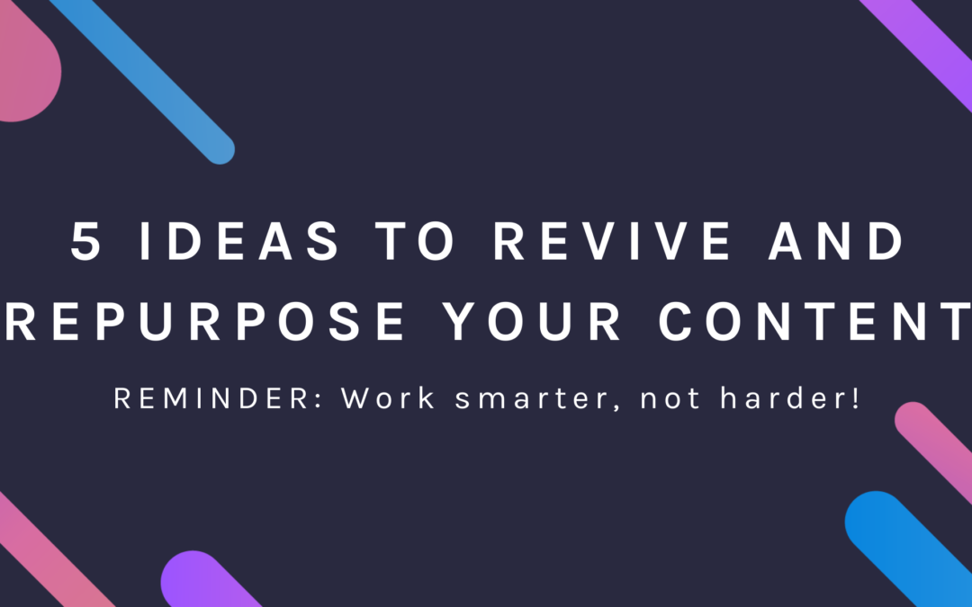 5 ideas to revive and repurpose your content