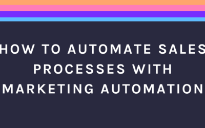 How To Automate Sales Processes with Marketing Automation