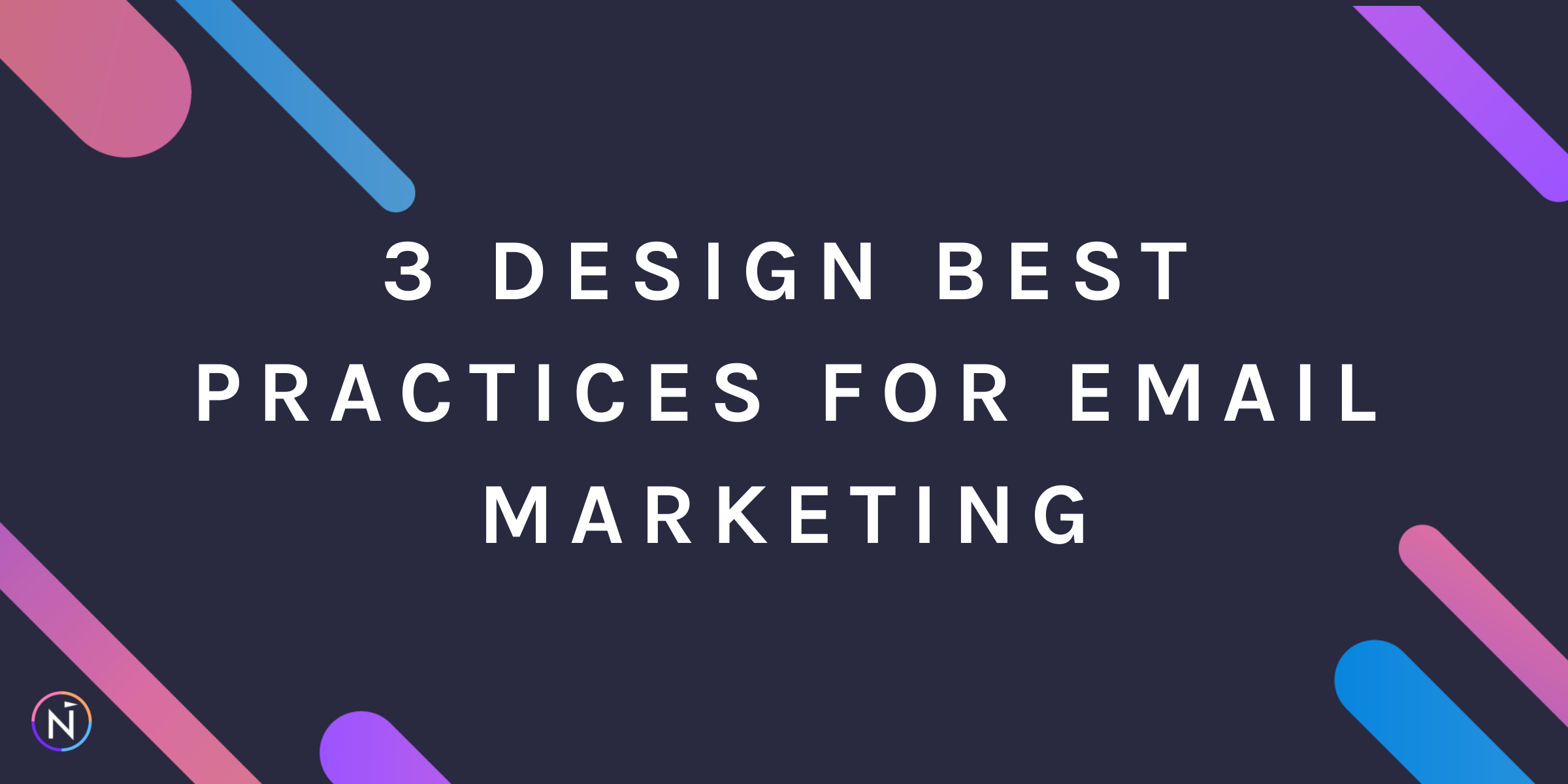 3 Design Best Practices For Email Marketing Net Results 3 Design Best Practices For Email Marketing Net Results