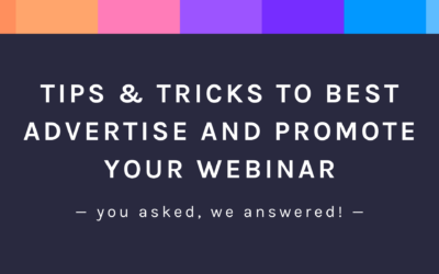 Tips & Tricks to Best Advertise and Promote Your Webinar