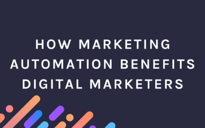 How Marketing Automation Benefits Digital Marketers