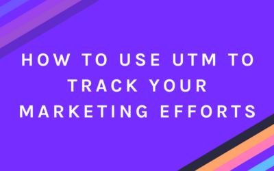 How to Use UTM to Track Your Marketing Efforts