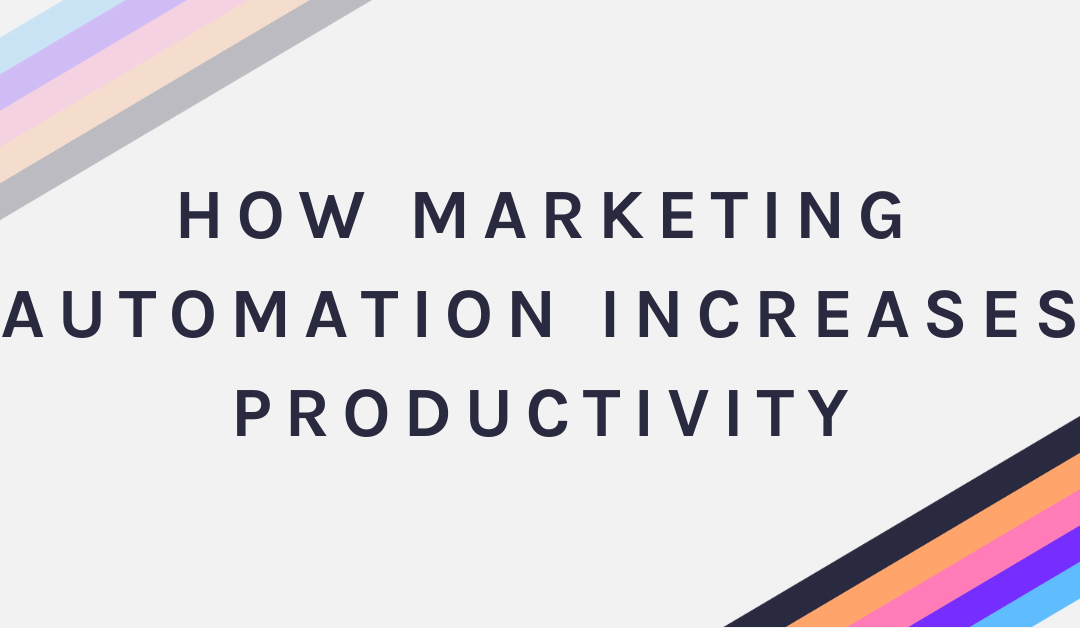 How Marketing Automation Increases Productivity