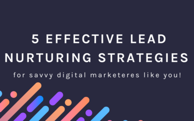5 Effective Lead Nurturing Strategies