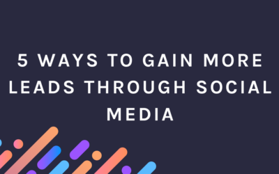 5 Ways To Gain More Leads Through Social Media