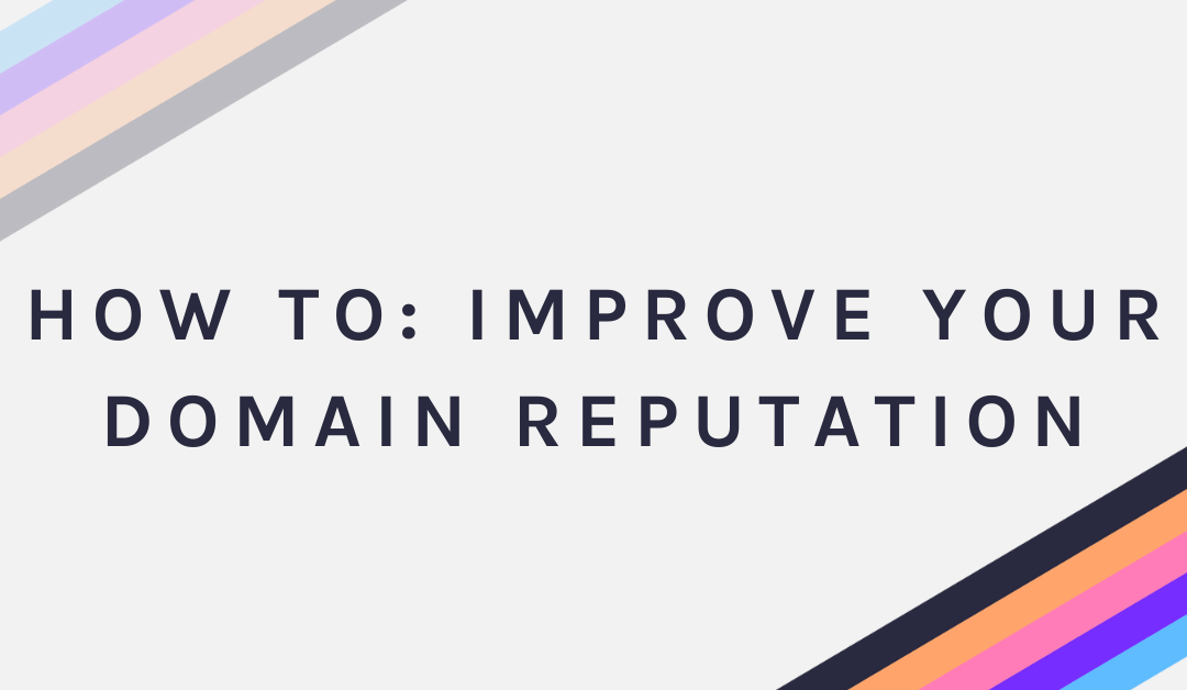 How To: Improve Your Domain Reputation