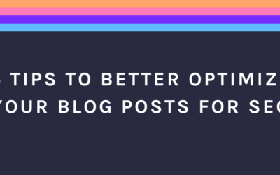 5 Tips to Better Optimize Your Blog Posts for SEO