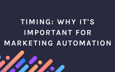 Timing: Why It’s Important for Marketing Automation