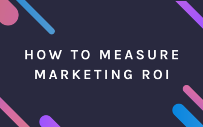 How to Measure Marketing ROI