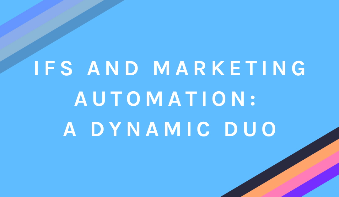 IFS and Marketing Automation: A Dynamic Duo
