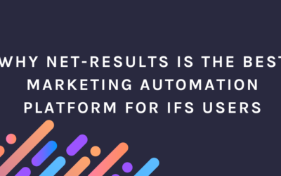 Why Net-Results is the Best Marketing Automation Platform for IFS Users