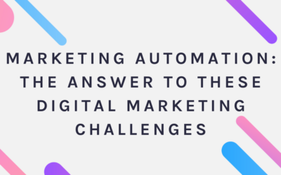 Marketing Automation: The Answer to These Digital Marketing Challenges
