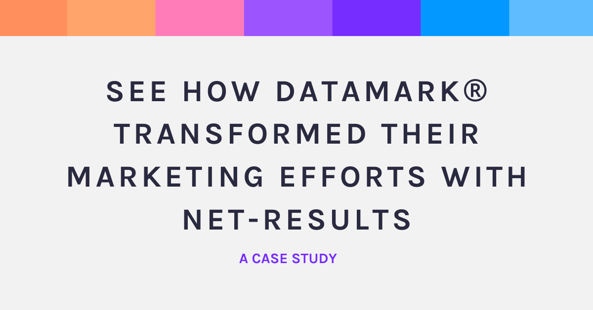 See How DATAMARK® Transformed Their Marketing Efforts with NetResults